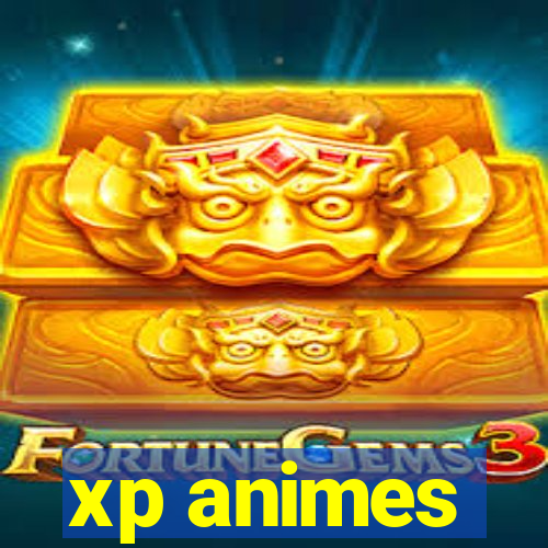 xp animes